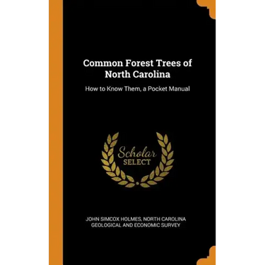 Common Forest Trees of North Carolina: How to Know Them, a Pocket Manual