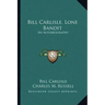 Bill Carlisle, Lone Bandit: An Autobiography