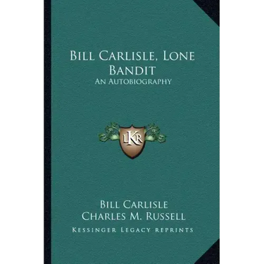Bill Carlisle, Lone Bandit: An Autobiography