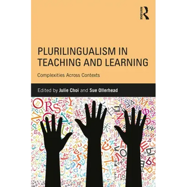 Plurilingualism in Teaching and Learning: Complexities Across Contexts