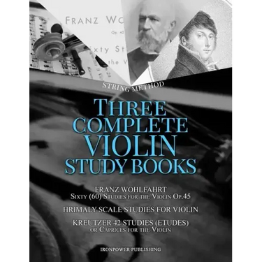 Franz Wohlfahrt Sixty (60) Studies for the Violin Op.45, Hrimaly Scale Studies for Violin, Kreutzer 42 Studies (Etudes) or Caprices for the Violin: Th