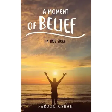 A Moment Of Belief: A True Story