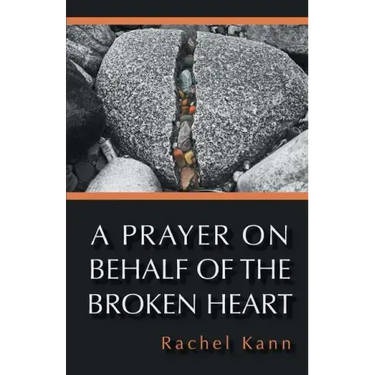 A Prayer on Behalf of the Broken Heart