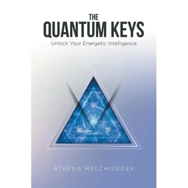 The Quantum Keys: Unlock Your Energetic Intelligence