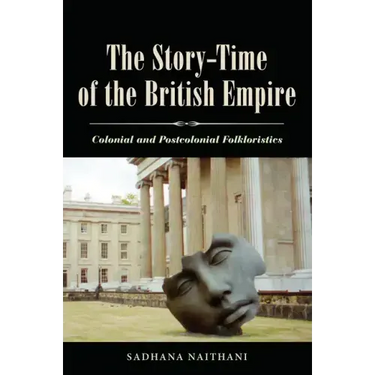 The Story-Time of the British Empire: Colonial and Postcolonial Folkloristics