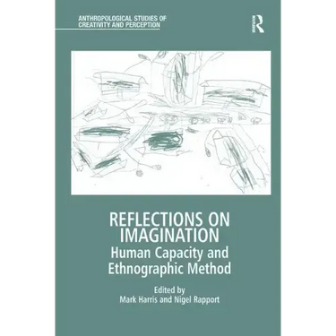 Reflections on Imagination: Human Capacity and Ethnographic Method