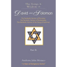 The Songs and Wisdom of DAVID AND SOLOMON Part II: The Symbolic Version of Proverbs, The Symbolic Version of Ecclesiastes, The Symbolic Version of the