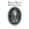 Nature Knows No Color-Line: Research into the Negro Ancestry in the White Race