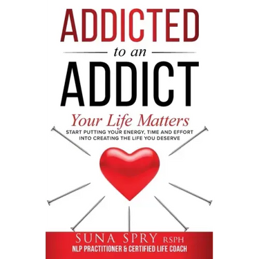 Addicted to an Addict: Your Life Matters Too