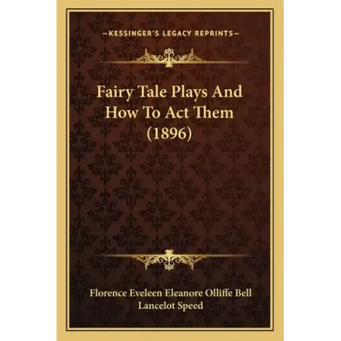 Fairy Tale Plays And How To Act Them (1896)