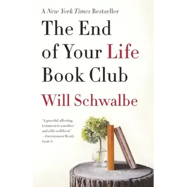 The End of Your Life Book Club: A Memoir