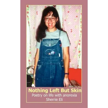Nothing Left But Skin: Poetry on life with anorexia