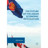 The Future of the ASEAN Economic Integration
