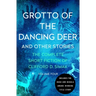 Grotto of the Dancing Deer: And Other Stories