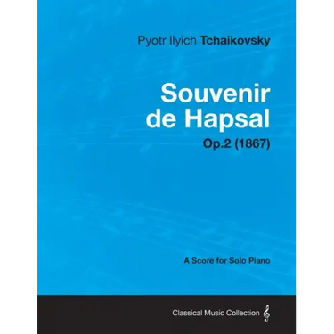 Souvenir de Hapsal - A Score for Solo Piano Op.2 (1867)