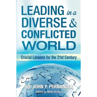 Leading in a Diverse & Conflicted World: Crucial Lessons for the 21st Century