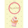 My Order Book: Diary for All My Orders: Cupcakes, Cakes, Cake Pops & Cookies
