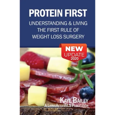 Protein First: Understanding and Living the First Rule of Weight Loss Surgery