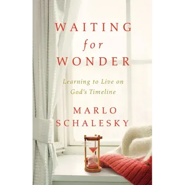 Waiting for Wonder: Learning to Live on God's Timeline