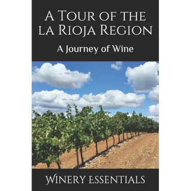 A Tour of La Rioja: A Journey of Wine