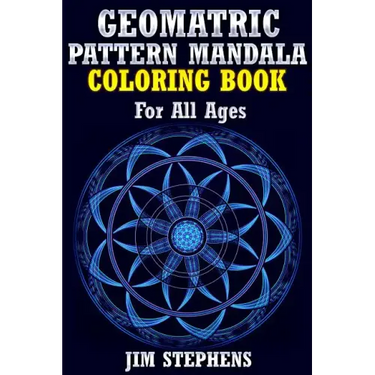 Geometric Pattern Mandala Coloring Book: For All Ages