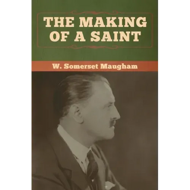The Making of a Saint