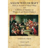 Salem Witchcraft: With an Account of Salem Village and a History of Opinions on Witchcraft and Kindred Subjects