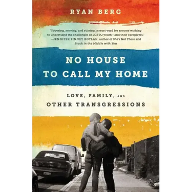 No House to Call My Home: Love, Family, and Other Transgressions