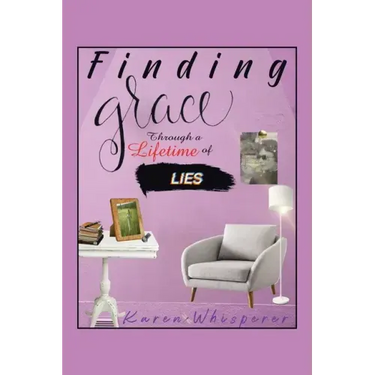 Finding Grace Through a Lifetime of Lies