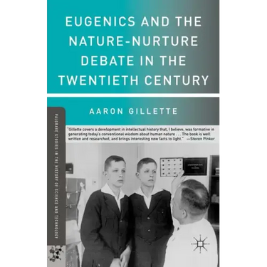 Eugenics and the Nature-Nurture Debate in the Twentieth Century