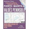 Puerto Madryn & Valdes Peninsula Trekking/Hiking/Walking Topographic Map Atlas UNESCO World Heritage Site Puerto Piramides Trelew Argentina Travel 1: