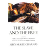 The Slave and the Free: Books 1 and 2 of 'The Holdfast Chronicles': 'Walk to the End of the World' and 'Motherlines'