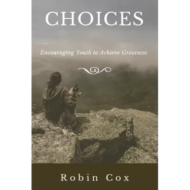 Choices: Encouraging Youth to Achieve Greatness