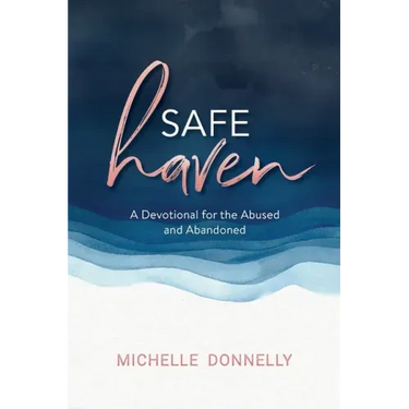 Safe Haven: A Devotional for the Abused & Abandoned