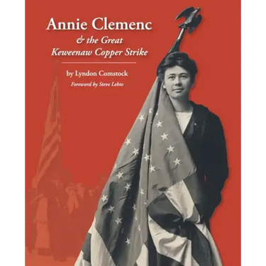 Annie Clemenc and the Great Keweenaw Copper Strike