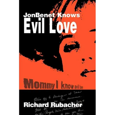 JonBenet Knows Evil Love