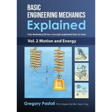 Basic Engineering Mechanics Explained, Volume 2: Motion and Energy