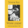 Waste paper: The German hyperinflation of 1923