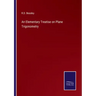 An Elementary Treatise on Plane Trigonometry