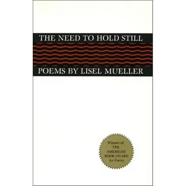 The Need to Hold Still: Poems
