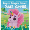 Princess Periwinkle Sprinkle Saves Summer: An Enchanted Rainbow Realm Book
