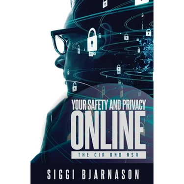 Your Safety and Privacy Online: The CIA and NSA