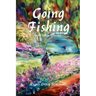Going Fishing: And Other Stories
