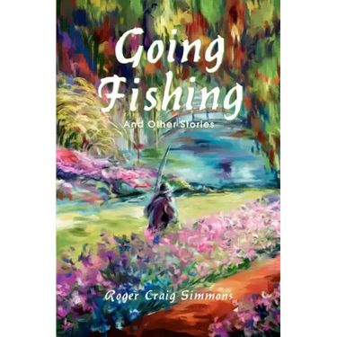 Going Fishing: And Other Stories