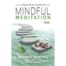 A Practical Guide to Mindful Meditation