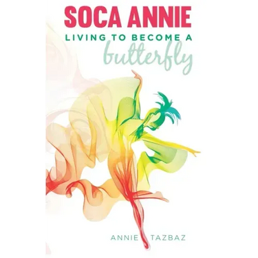 Soca Annie: Living To Become A Butterfly