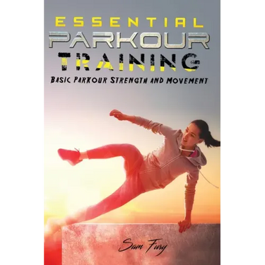Essential Parkour Training: Basic Parkour Strength and Movement