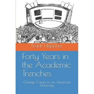 Forty Years in the Academic Trenches: Change Comes to an American University