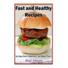 Easy and Healthy Recipes: So Easy A Bachelor Can Do It!
