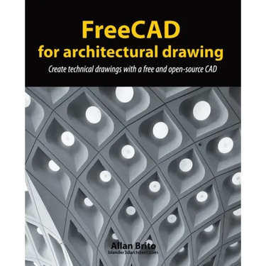 FreeCAD for architectural drawing: Create technical drawings with a free and open-source CAD